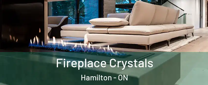  Fireplace Crystals Hamilton - ON
