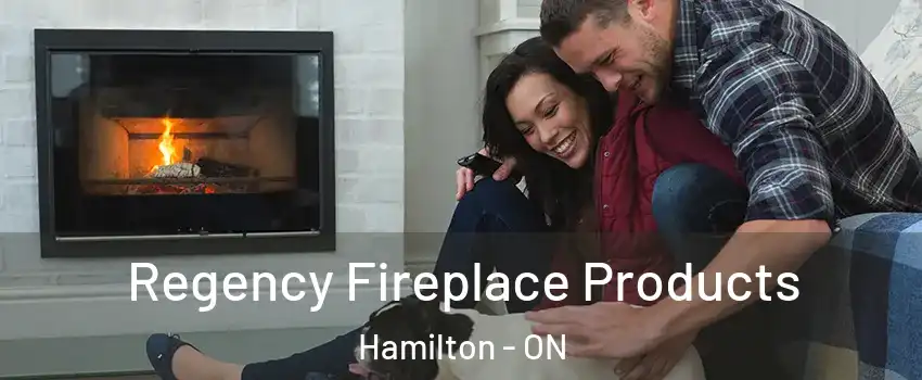  Regency Fireplace Products Hamilton - ON